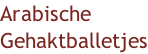 Arabische  Gehaktballetjes