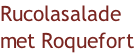 Rucolasalade  met Roquefort